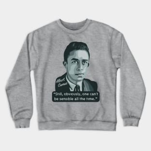 Albert Camus Portrait and Quote Crewneck Sweatshirt